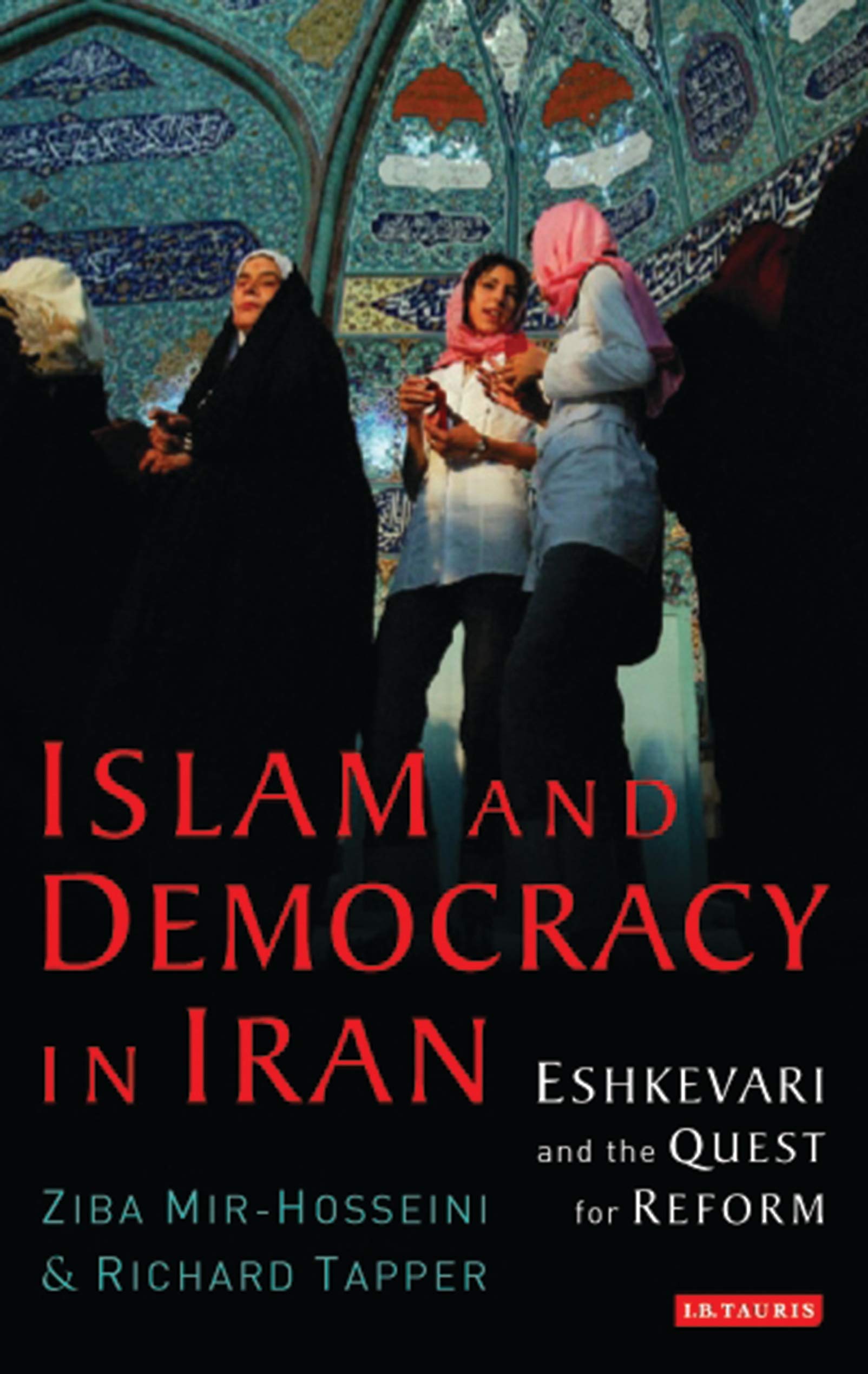 Islam and Democracy in Iran: Eshkevari and the Quest for Reform`
