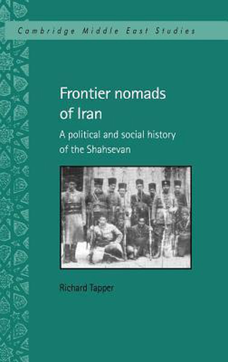 Frontier Nomads of Iran: a Political and Social History of the Shahsevan